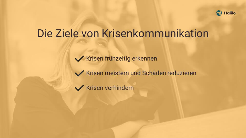 Die Ziele von Krisenkommunikation: Krisen frühzeitig erkennen, Krisen meistern und Schäden reduzieren, Krisen verhindern