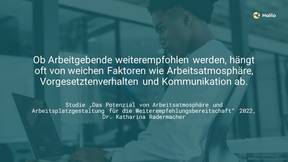 Studie Employer Branding: Ob Arbeitgebende weiterempfohlen werden, hängt oft von weichen Faktoren wie Arbeitsatmosphäre, Vorgesetztenverhalten und Kommunikation ab.