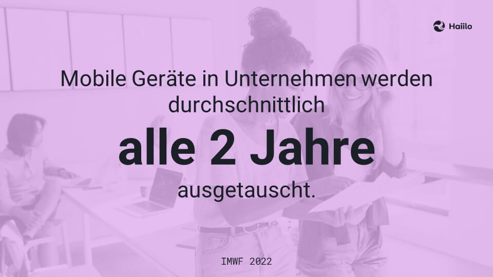 Studie: Mobile Geräte in Unternehmen werden durchschnittlich alle 2 Jahre ausgetauscht